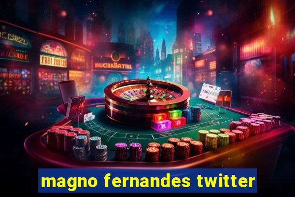 magno fernandes twitter